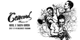 CONCORD session47 NOVOL x 黒田卓也